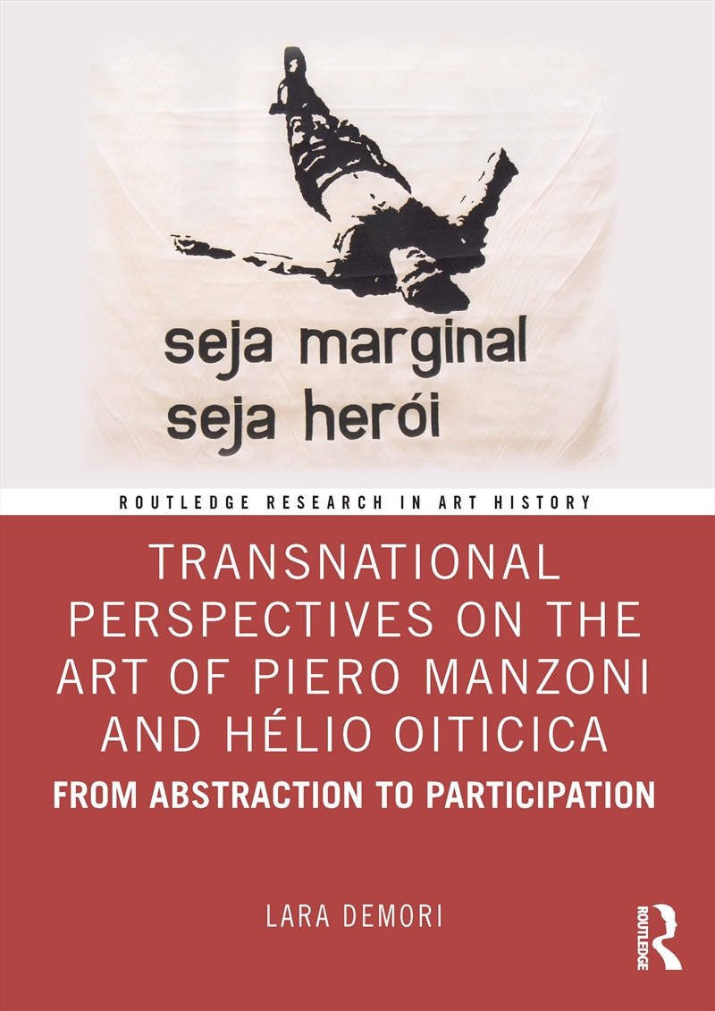 Transnational Perspectives On The Art Of Piero Manzoni And Helio Oiticica From Abstraction To Partic/Product Detail/Art