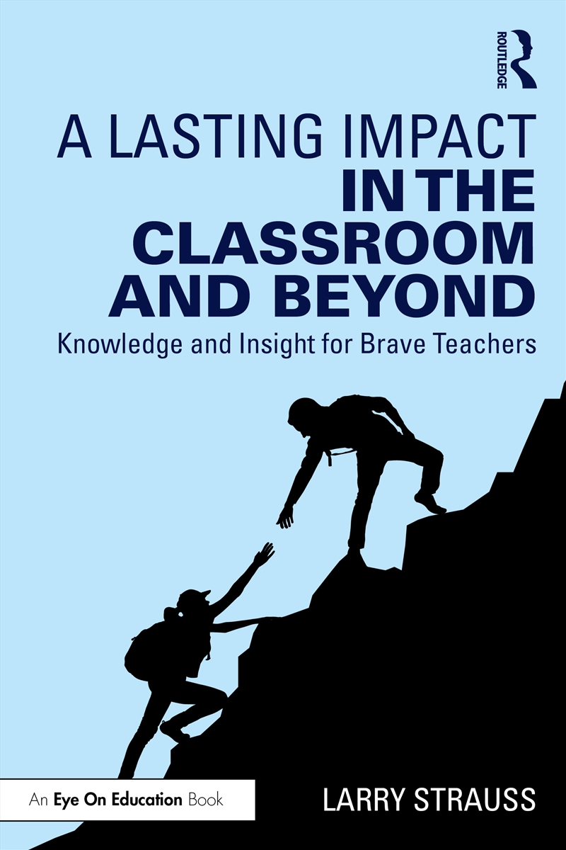 Lasting Impact In The Classroom And Beyond Knowledge And Insight For Brave Teachers/Product Detail/Teaching