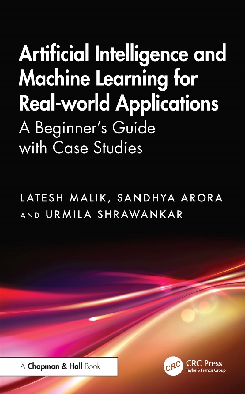 Artificial Intelligence And Machine Learning For Real-World Applications A Beginner's Guide With Cas/Product Detail/Reading