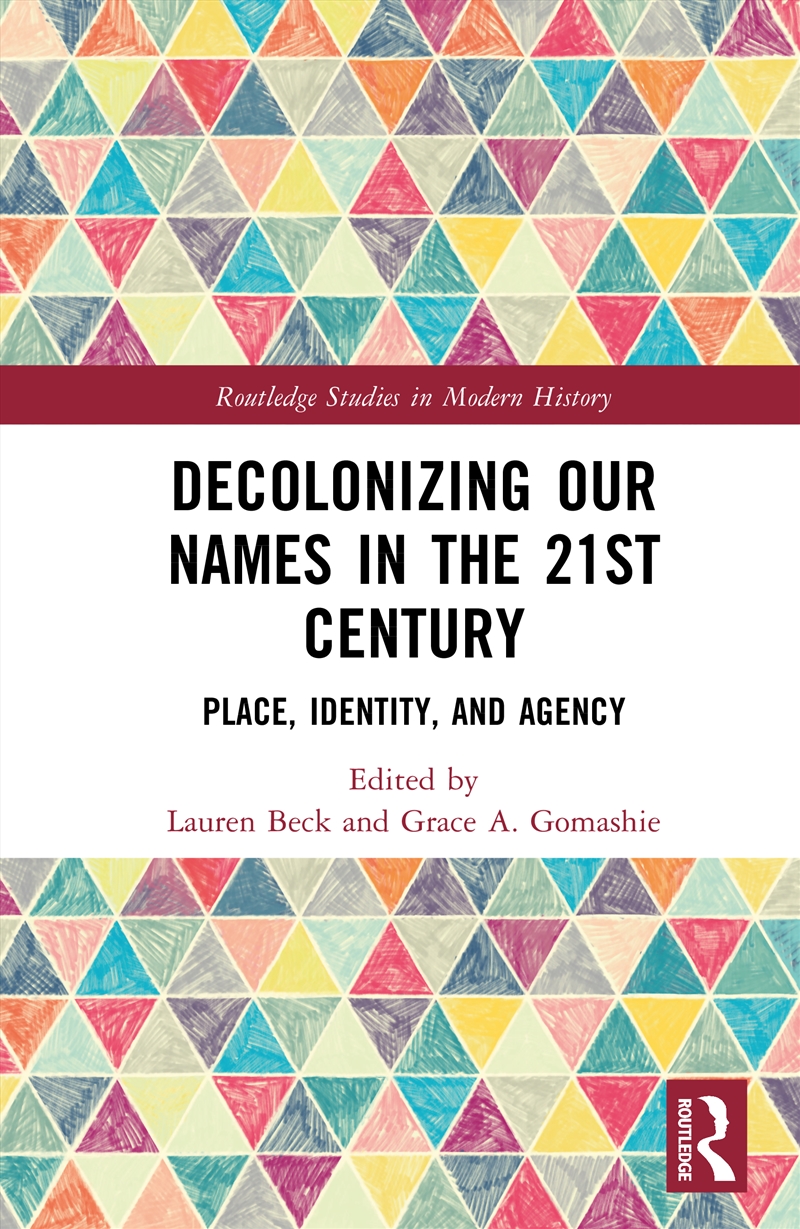 Decolonizing Our Names In The 21st Century Place, Identity, And Agency/Product Detail/History