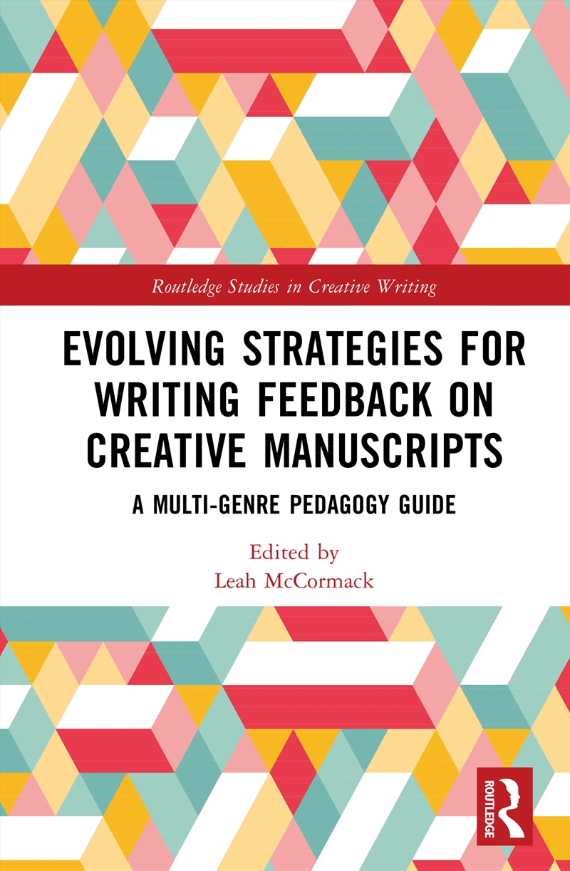 Evolving Strategies For Writing Feedback On Creative Manuscripts A Multi-Genre Pedagogy Guide/Product Detail/Language & Linguistics
