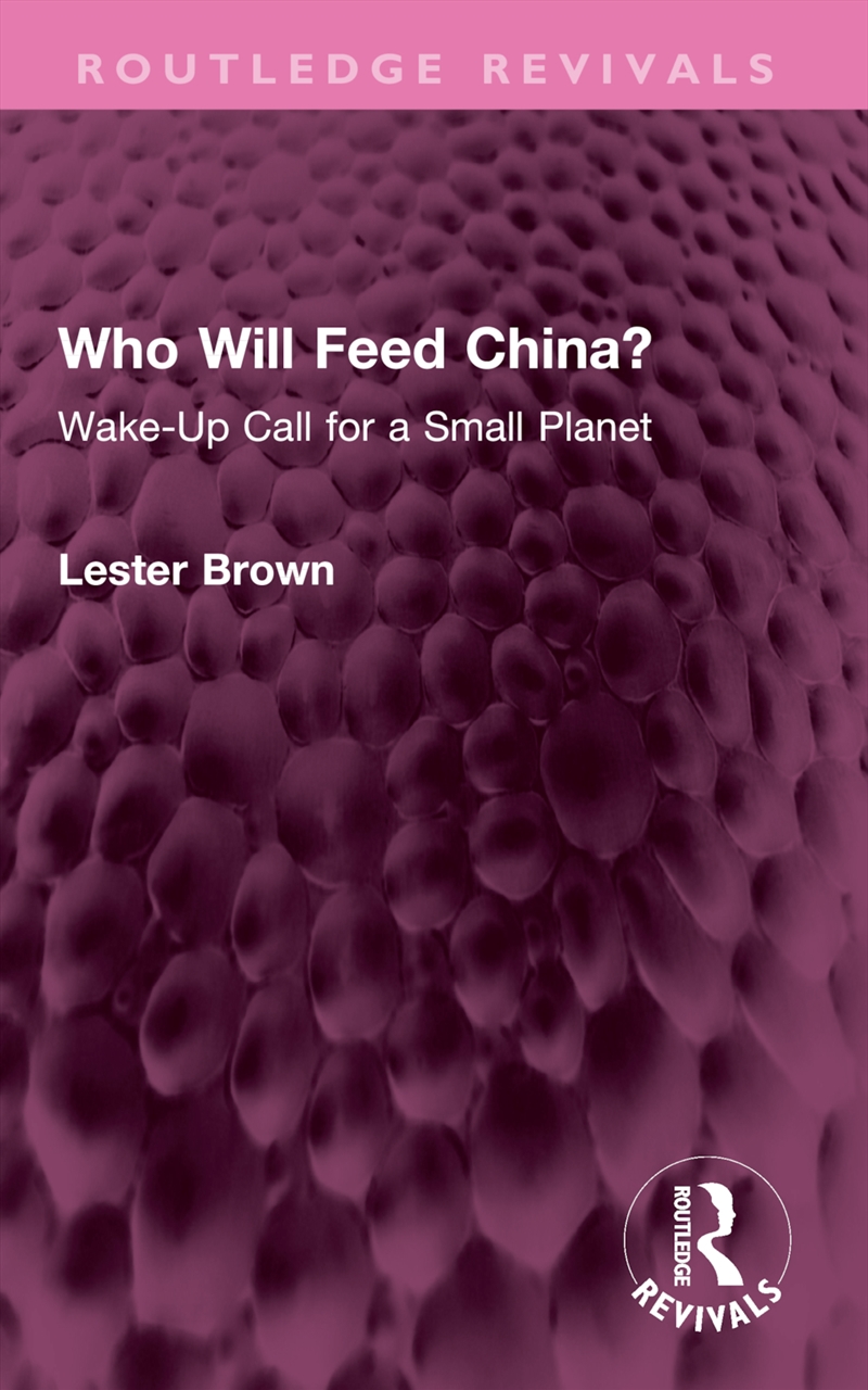Who Will Feed China? Wake-Up Call For A Small Planet/Product Detail/Politics & Government