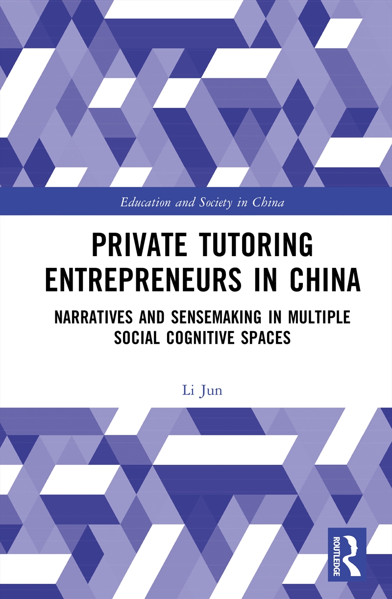 Private Tutoring Entrepreneurs In China Narratives And Sensemaking In Multiple Social Cognitive Spac/Product Detail/Healthcare