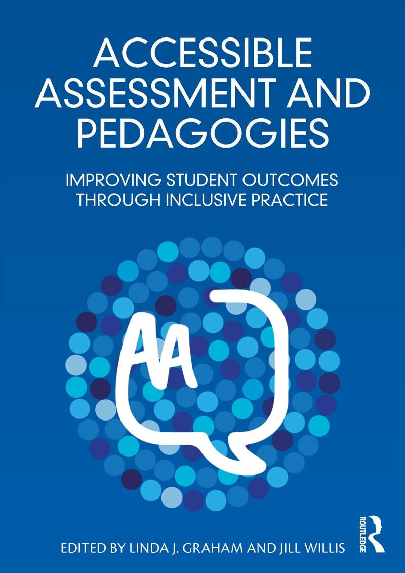 Accessible Assessment And Pedagogies Improving Student Outcomes Through Inclusive Practice/Product Detail/Teaching