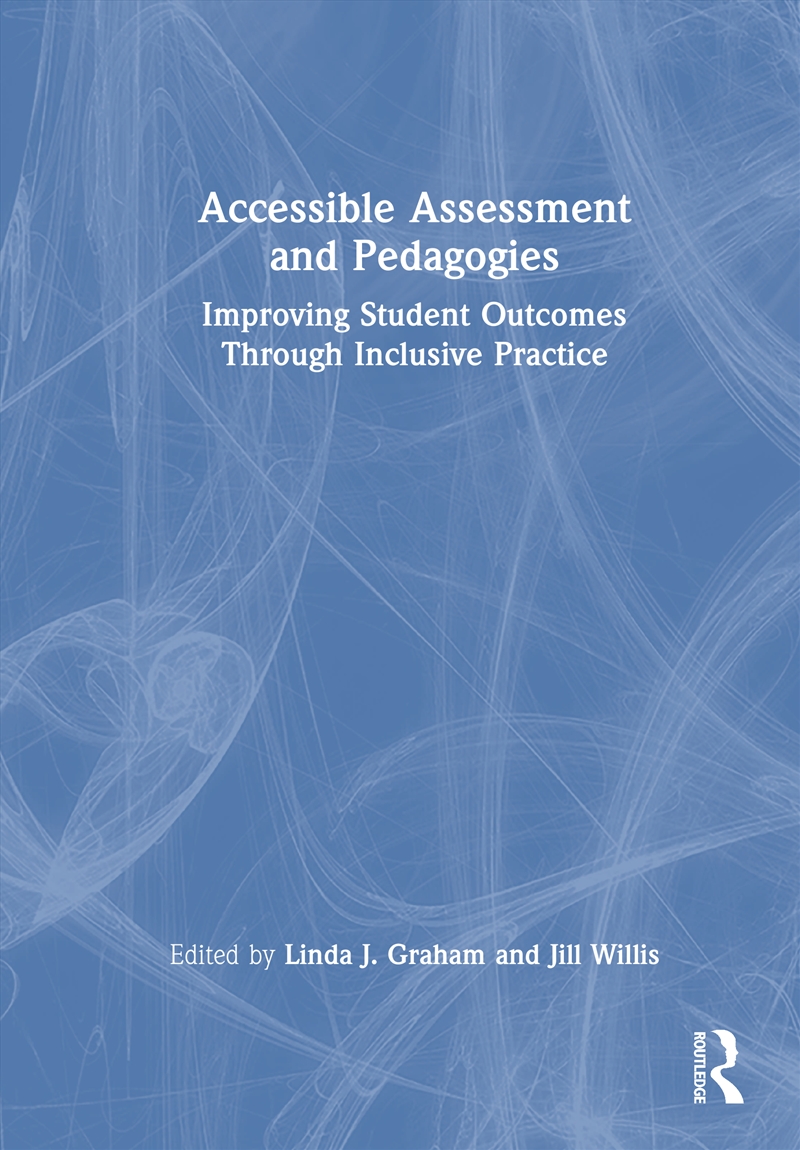 Accessible Assessment And Pedagogies Improving Student Outcomes Through Inclusive Practice/Product Detail/Teaching