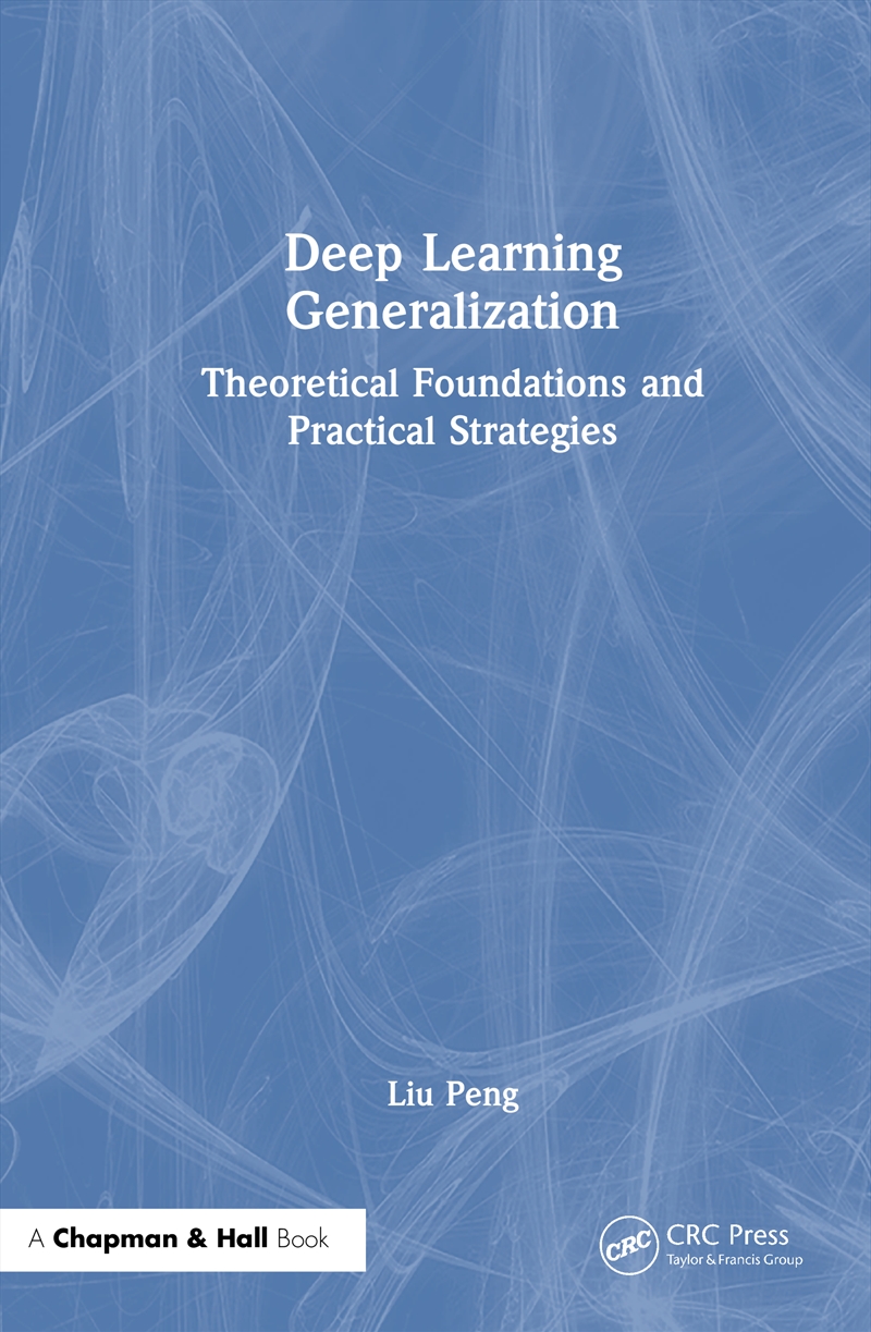 Deep Learning Generalization Theoretical Foundations And Practical Strategies/Product Detail/Reading