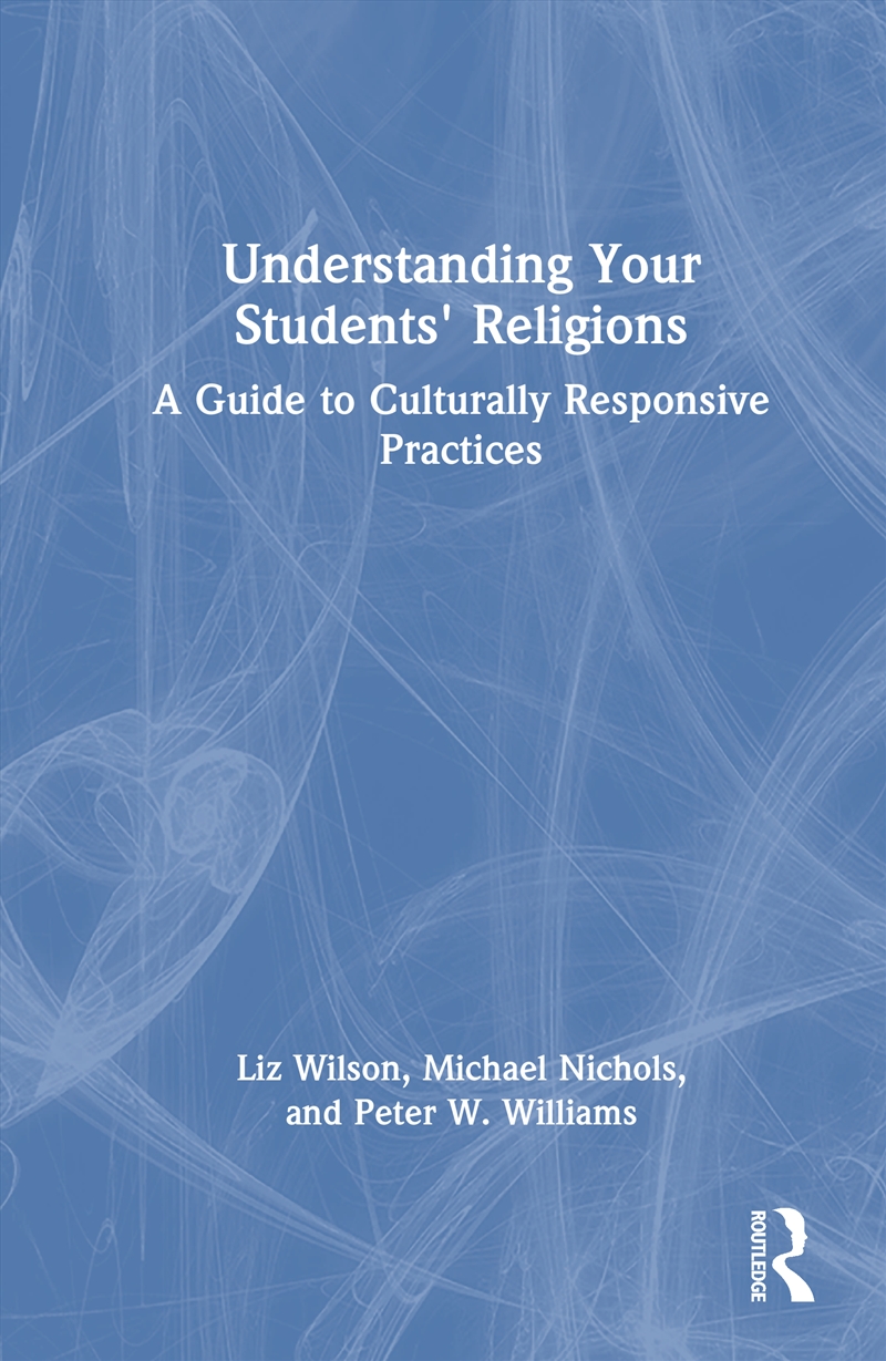 Understanding Your Students' Religions A Guide To Culturally Responsive Practices/Product Detail/Teaching