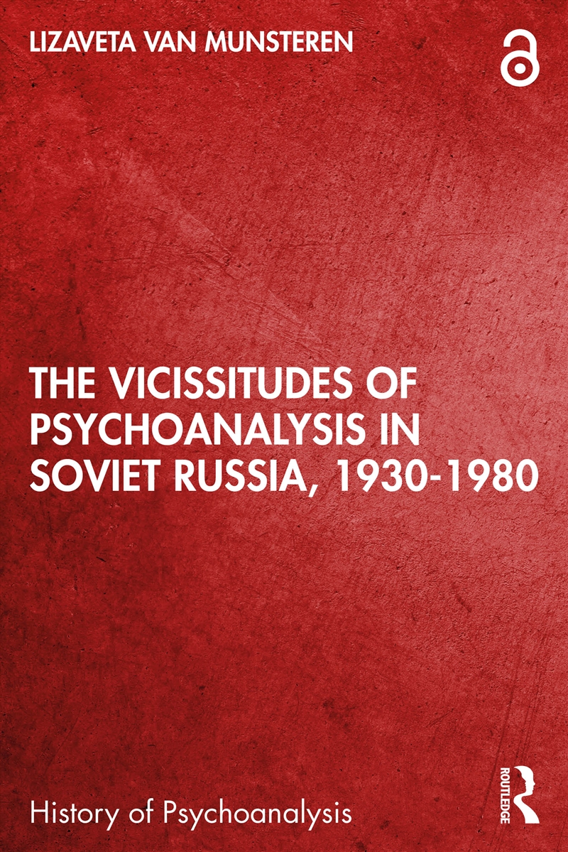 Vicissitudes Of Psychoanalysis In Soviet Russia, 1930-1980/Product Detail/History