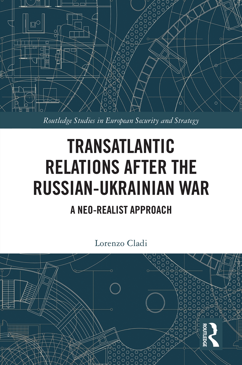Transatlantic Relations After The Russian-Ukrainian War A Neo-Realist Approach/Product Detail/Politics & Government