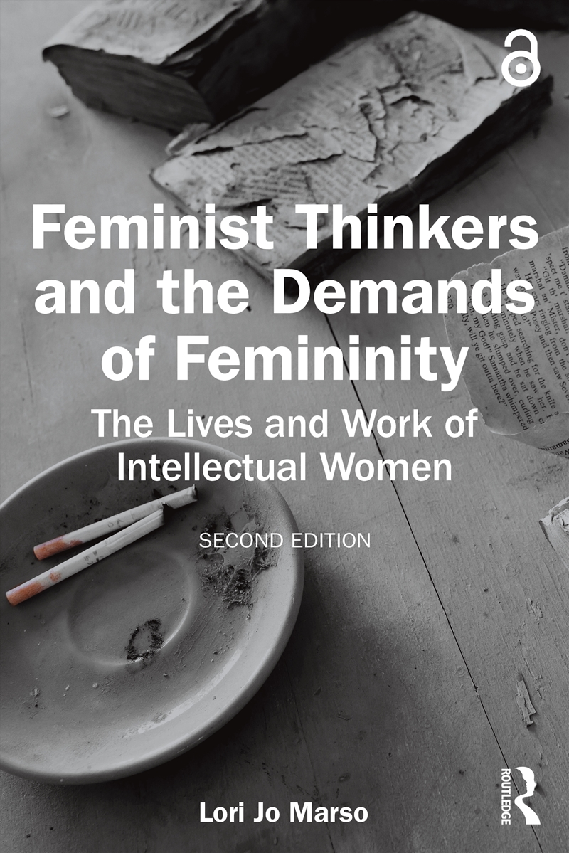 Feminist Thinkers And The Demands Of Femininity The Lives And Work Of Intellectual Women/Product Detail/History