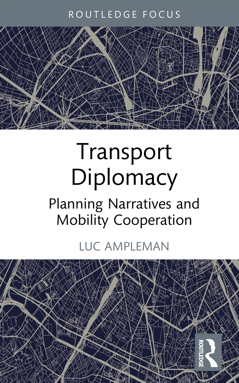 Transport Diplomacy Planning Narratives And Mobility Cooperation/Product Detail/Politics & Government