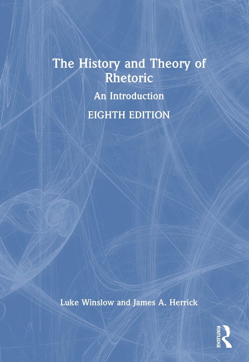 History And Theory Of Rhetoric An Introduction/Product Detail/Language & Linguistics