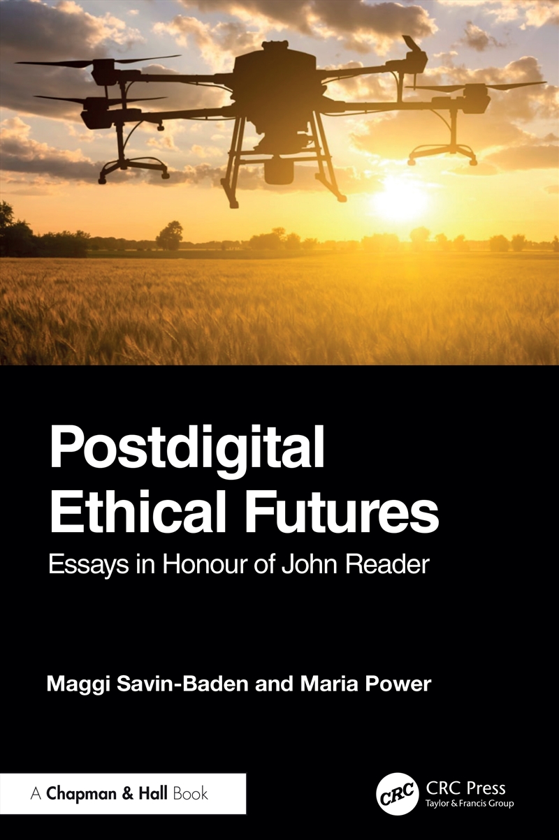 Postdigital Ethical Futures Essays In Honour Of John Reader/Product Detail/Reading