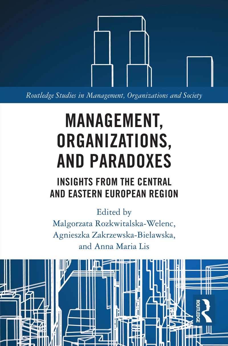 Management, Organizations, And Paradoxes Insights From The Central And Eastern European Region/Product Detail/Business Leadership & Management