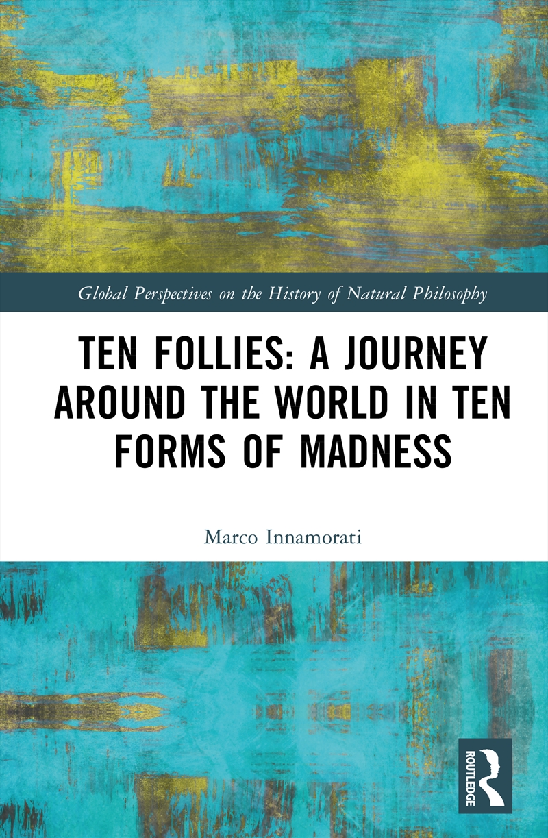Ten Follies: A Journey Around The World In Ten Forms Of Madness/Product Detail/History