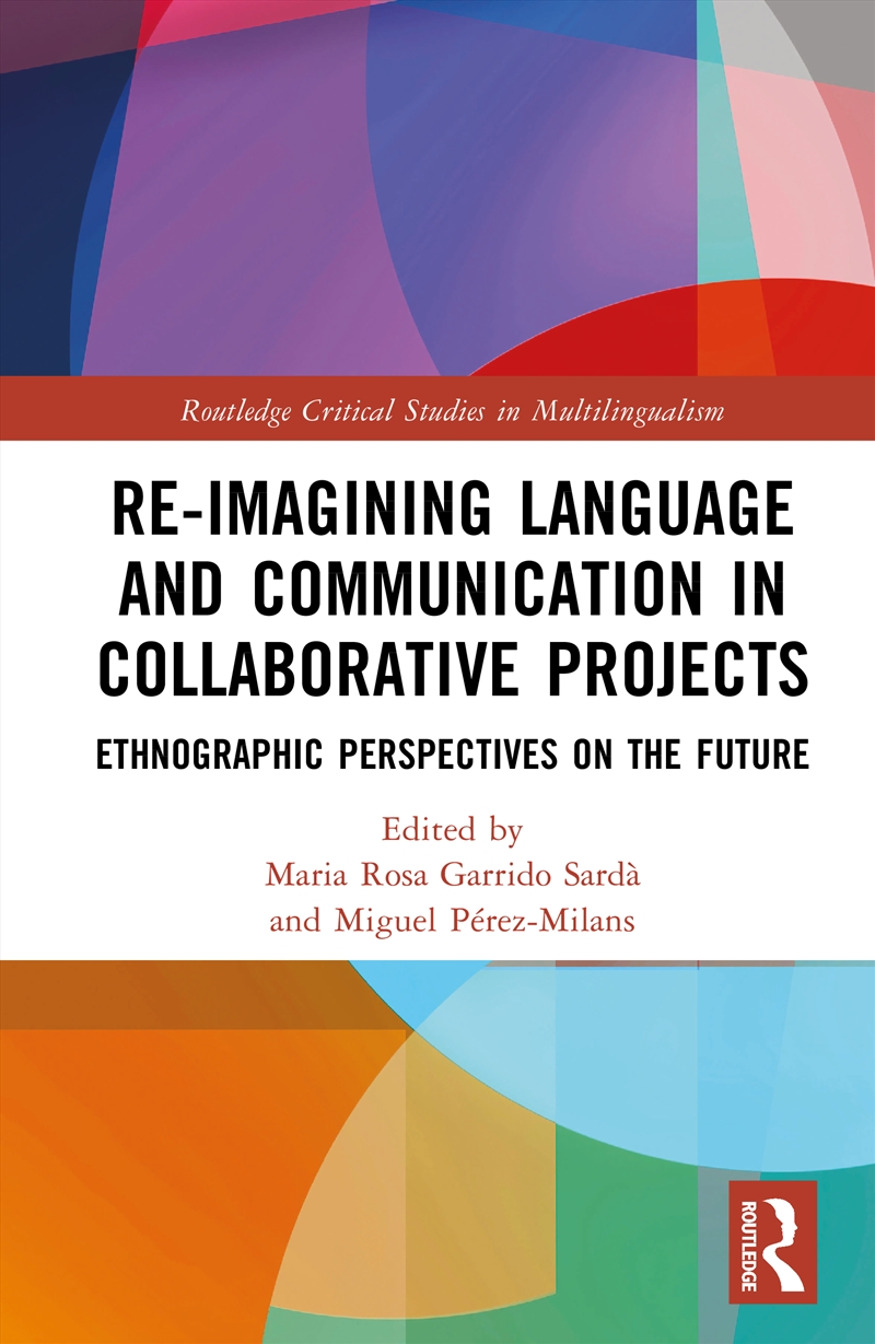 Re-Imagining Language And Communication In Collaborative Projects Ethnographic Perspectives On The F/Product Detail/Language & Linguistics