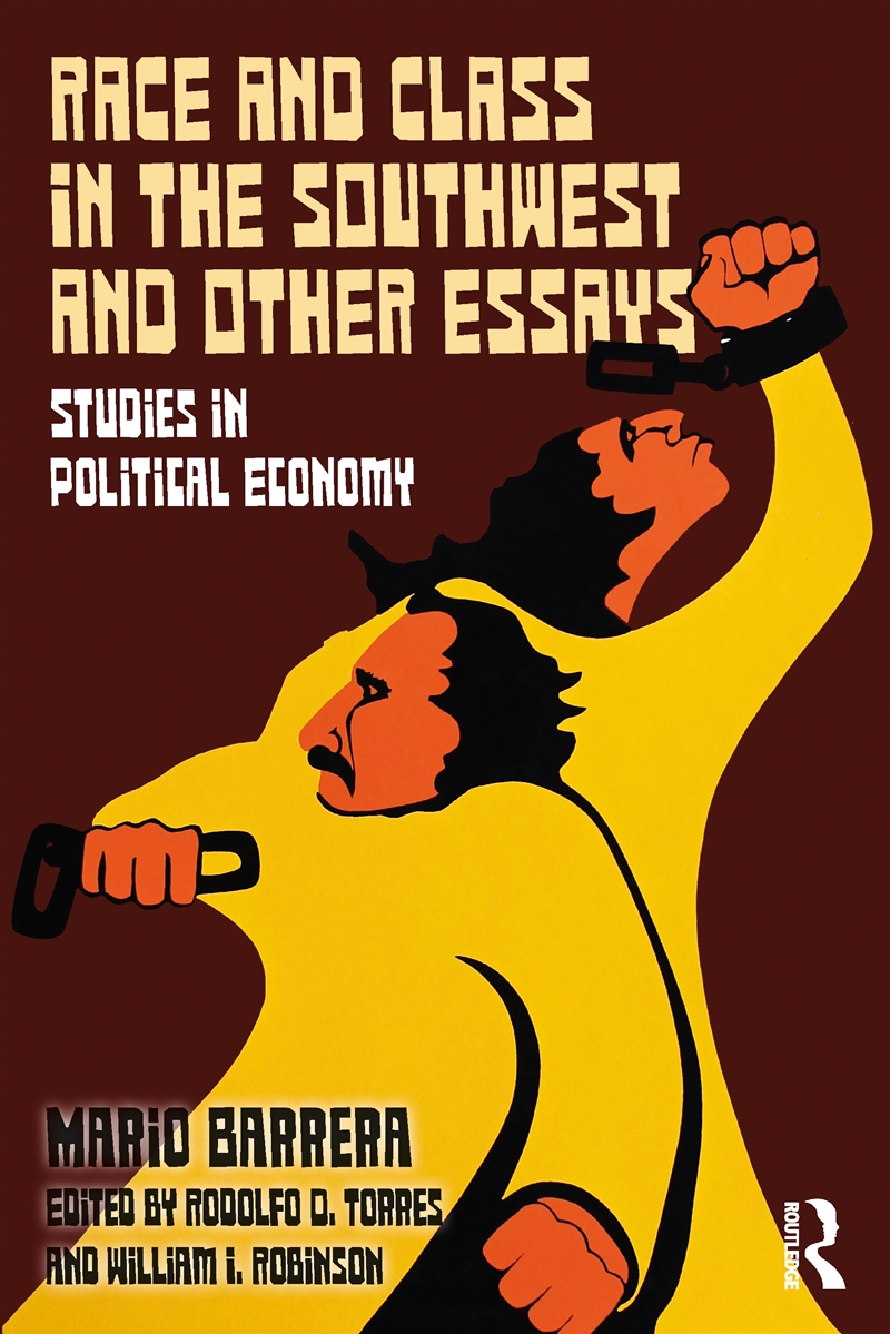 Race And Class In The Southwest And Other Essays Studies In Political Economy/Product Detail/Politics & Government