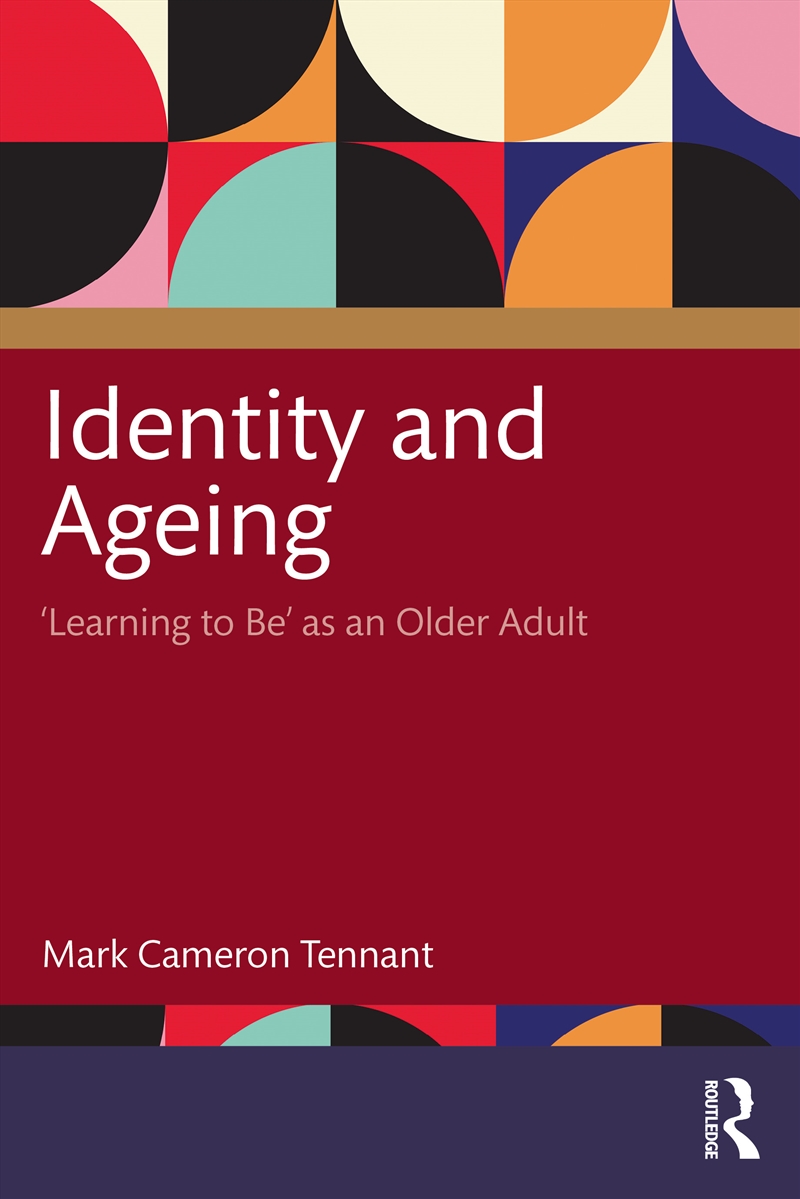 Identity And Ageing 'Learning To Be' As An Older Adult/Product Detail/Psychology
