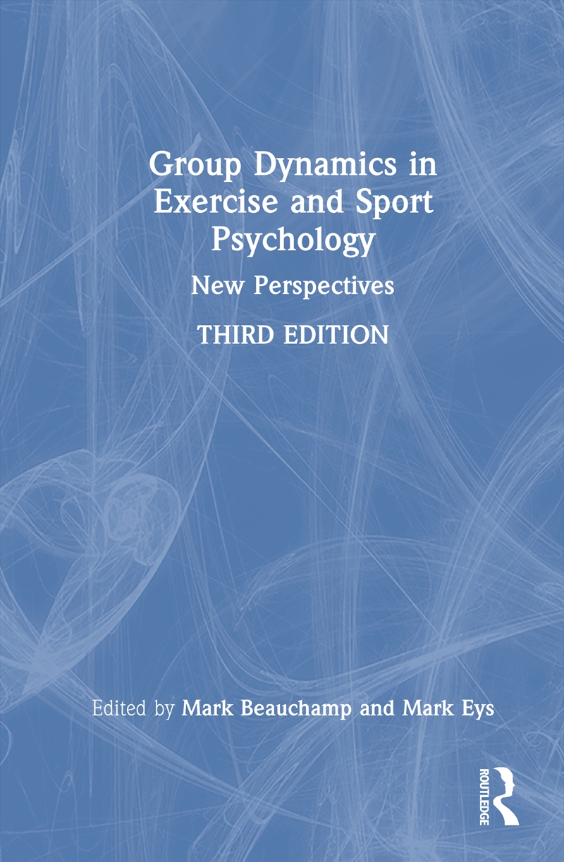 Group Dynamics In Exercise And Sport Psychology New Perspectives/Product Detail/Sport & Recreation