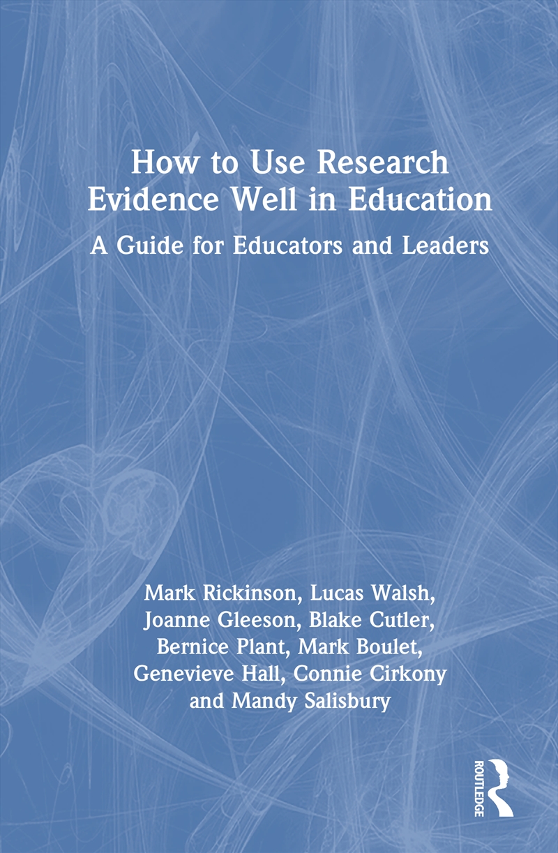 How To Use Research Evidence Well In Education A Guide For Educators And Leaders/Product Detail/Teaching