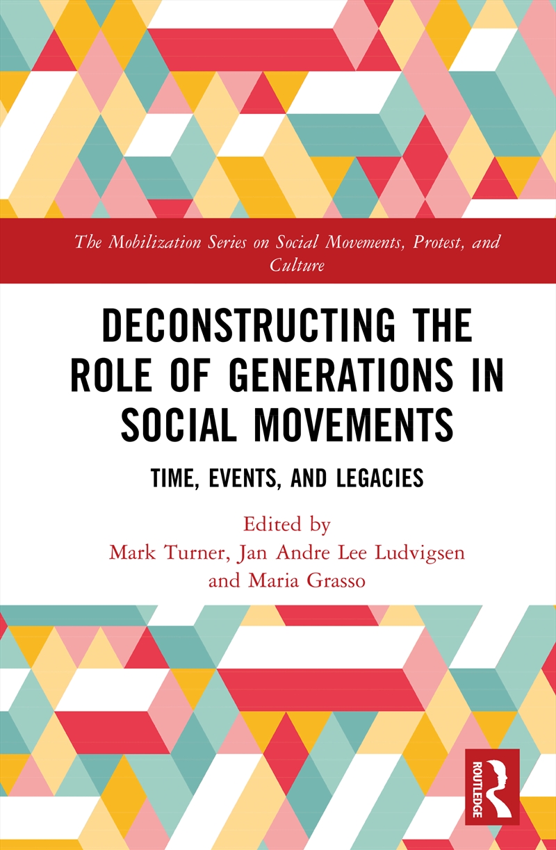 Deconstructing The Role Of Generations In Social Movements Time, Events, And Legacies/Product Detail/Politics & Government