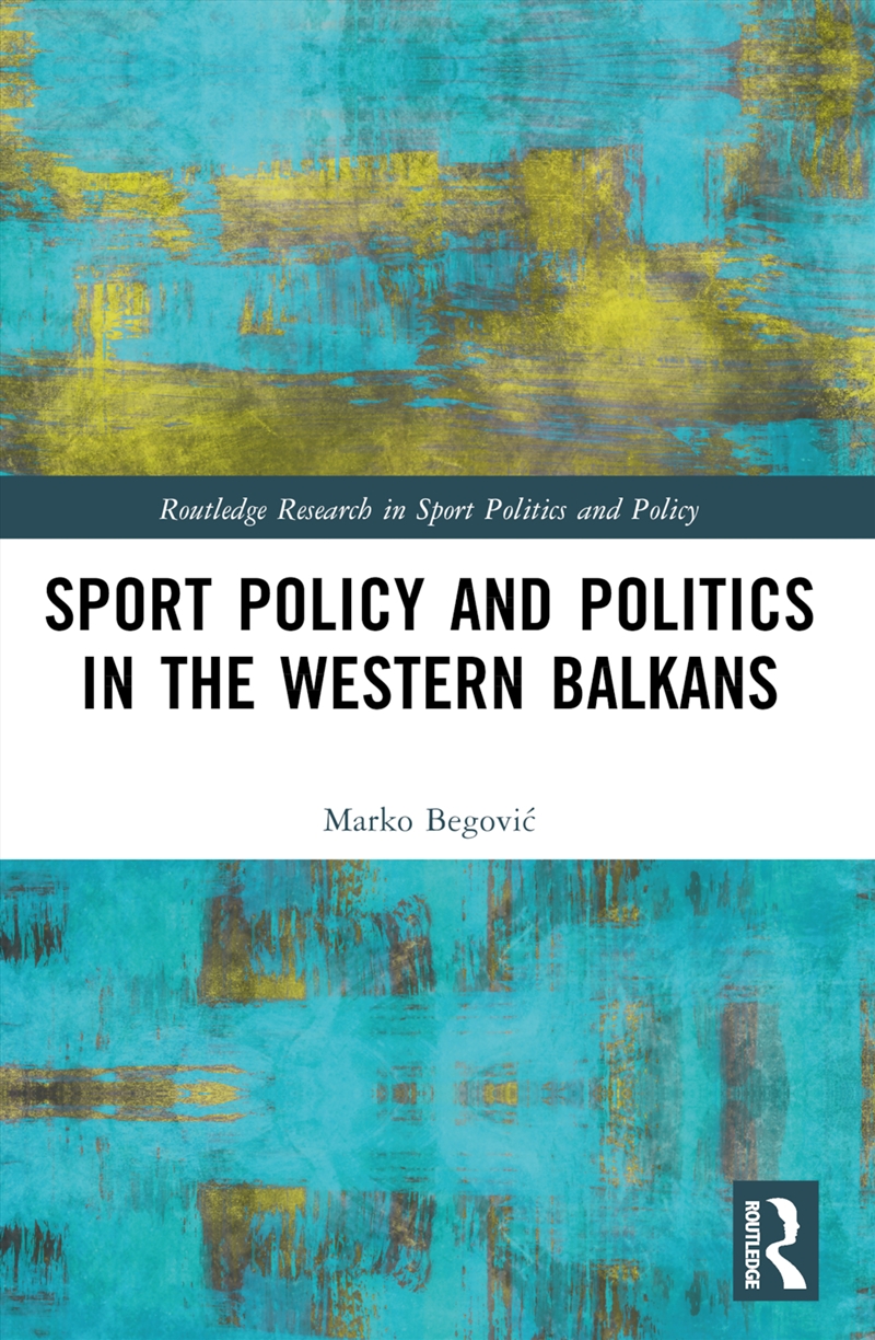 Sports Policy And Politics In The Western Balkans/Product Detail/Politics & Government