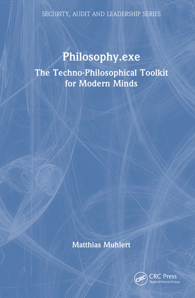 Philosophy.Exe The Techno-Philosophical Toolkit For Modern Minds/Product Detail/Reading