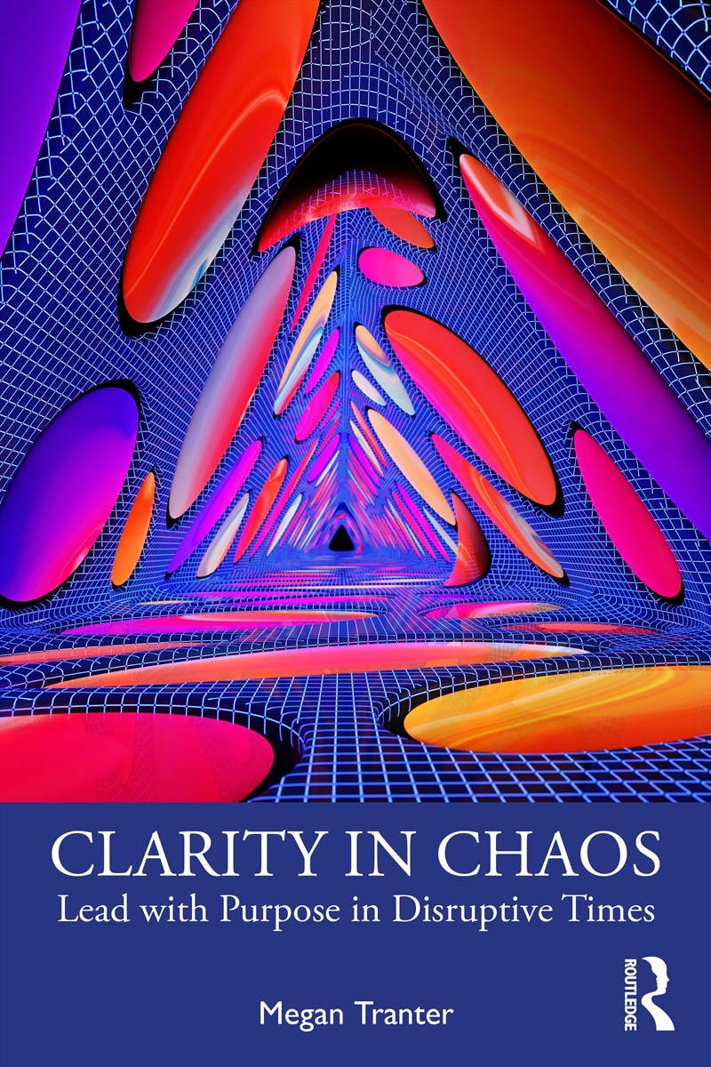 Clarity In Chaos Lead With Purpose In Disruptive Times/Product Detail/Business Leadership & Management