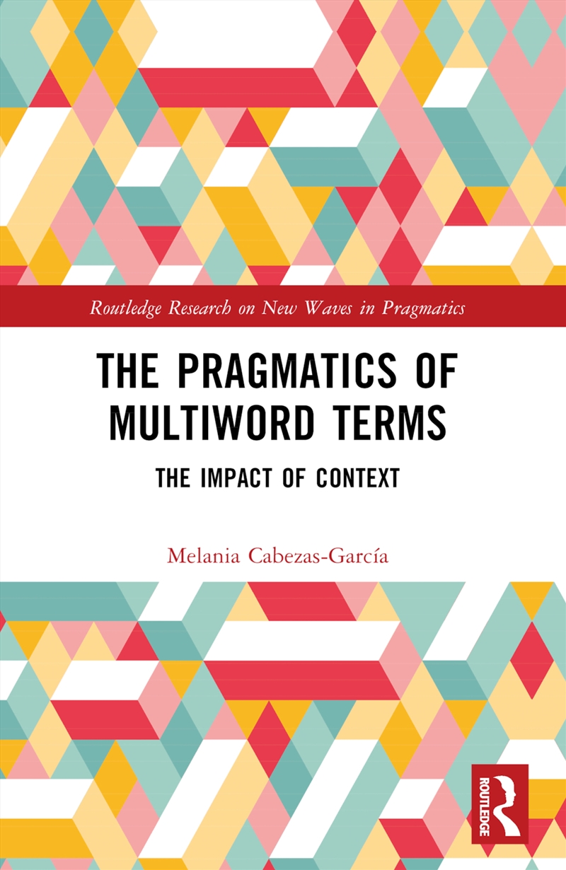Pragmatics Of Multiword Terms The Impact Of Context/Product Detail/Language & Linguistics