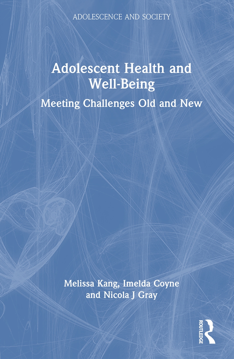 Adolescent Health And Well-Being Meeting Challenges Old And New/Product Detail/Psychology