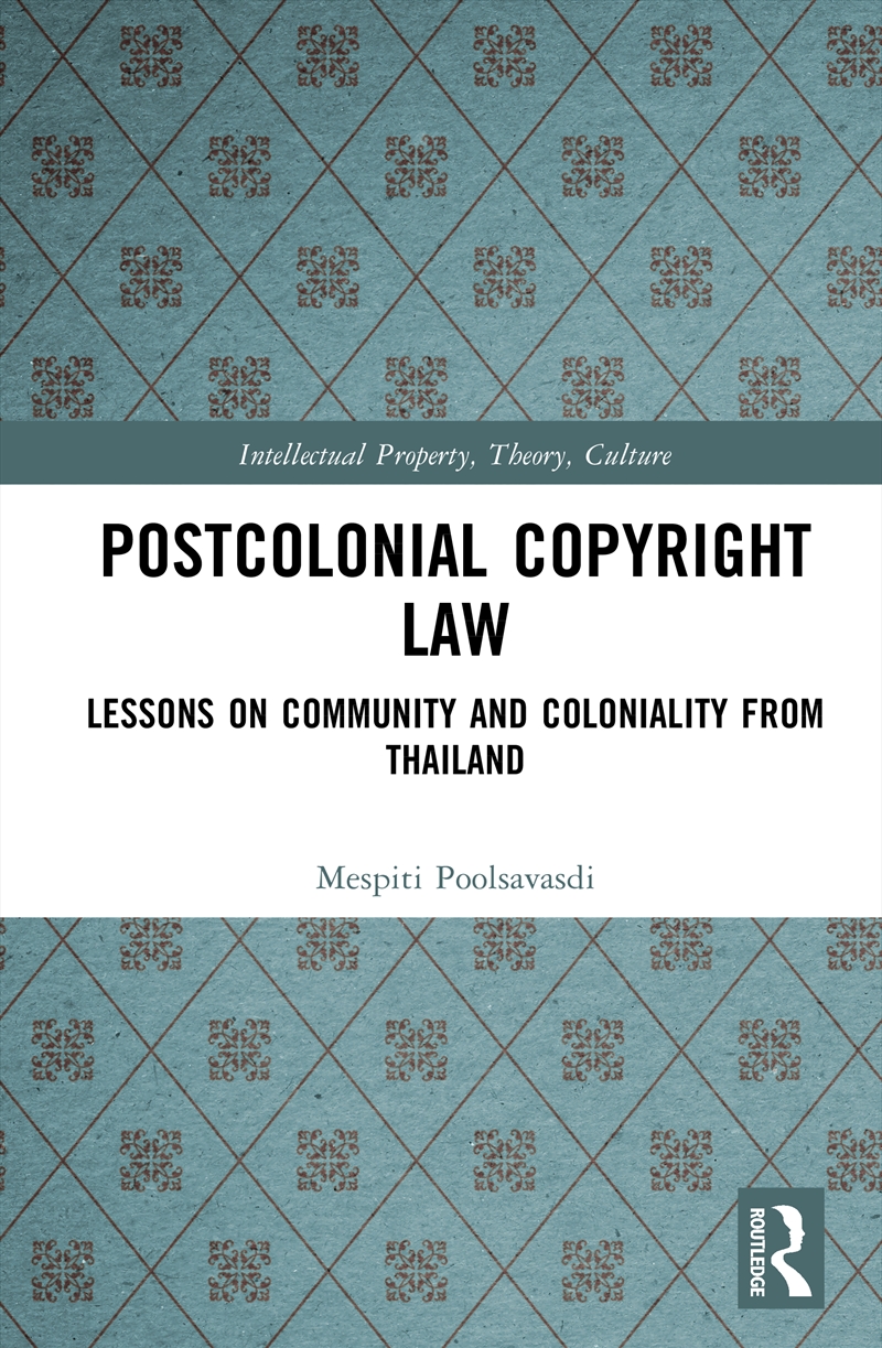 Postcolonial Copyright Law Lessons On Community And Coloniality From Thailand/Product Detail/Law