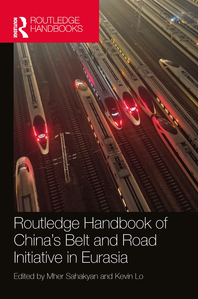 Routledge Handbook Of China's Belt And Road Initiative In Eurasia/Product Detail/Politics & Government
