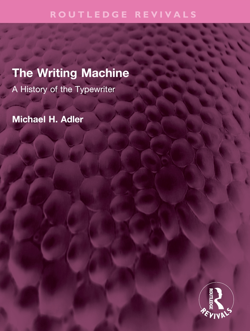 Writing Machine A History Of The Typewriter/Product Detail/History