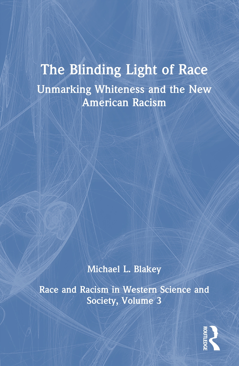 Unmarking Whiteness And The New American Racism Race And Racism In Western Science And Society, Volu/Product Detail/Politics & Government