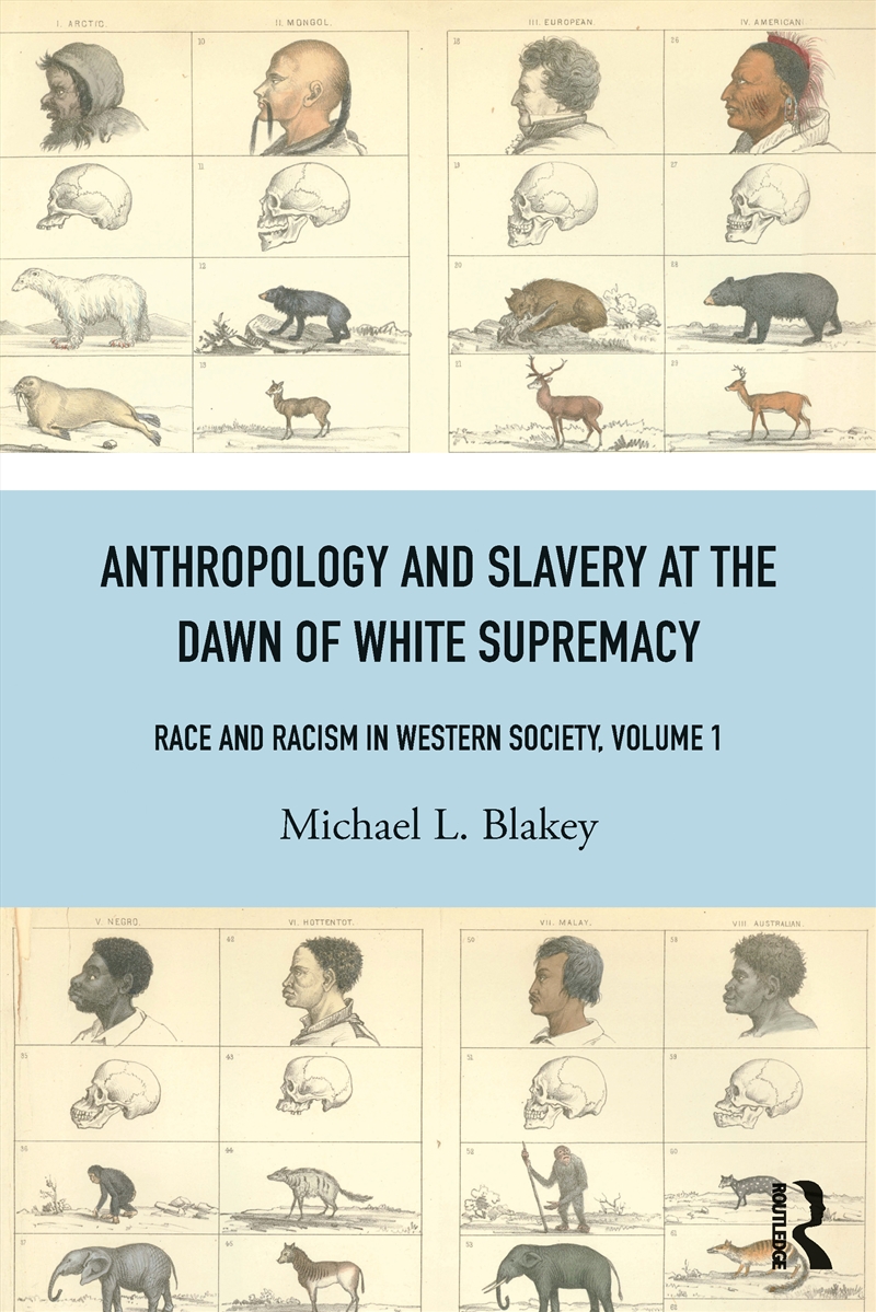 Anthropology And Slavery At The Dawn Of White Supremacy Race And Racism In Western Science And Socie/Product Detail/Politics & Government