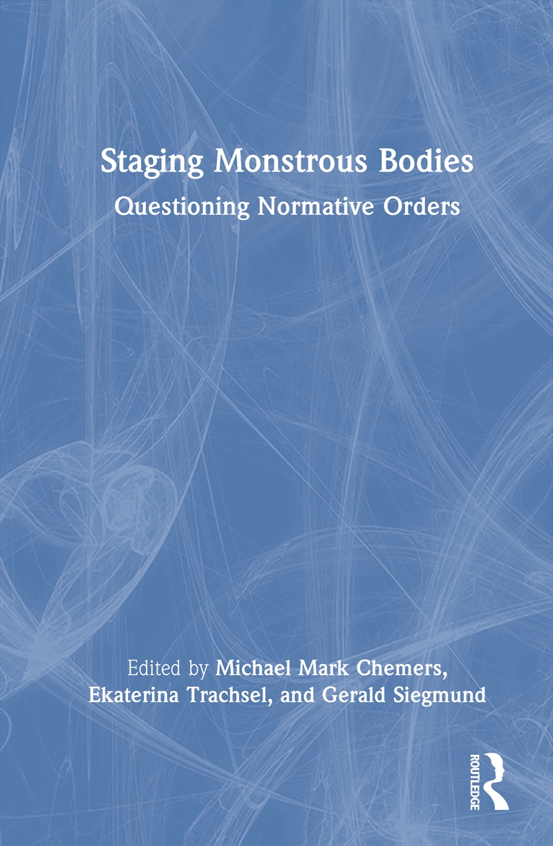 Staging Monstrous Bodies Questioning Normative Orders/Product Detail/Media