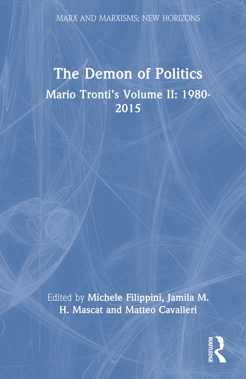 Demon Of Politics Mario Tronti’S Volume Ii: 1980–2015/Product Detail/Politics & Government