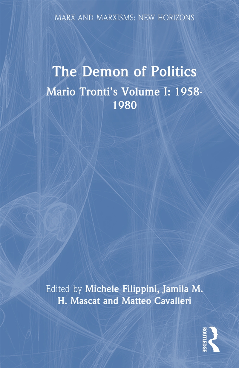 Demon Of Politics Mario Tronti’S Volume I: 1958-1980/Product Detail/Politics & Government