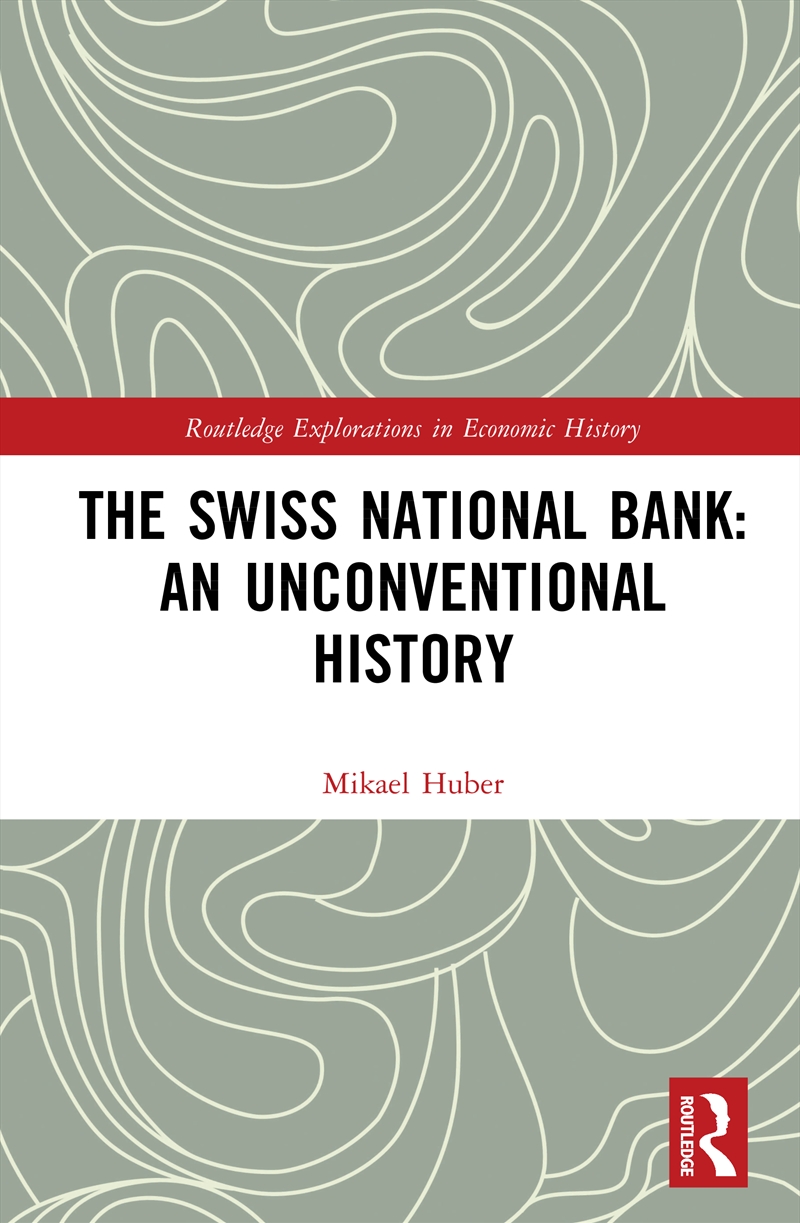 Swiss National Bank: An Unconventional History/Product Detail/Business Leadership & Management