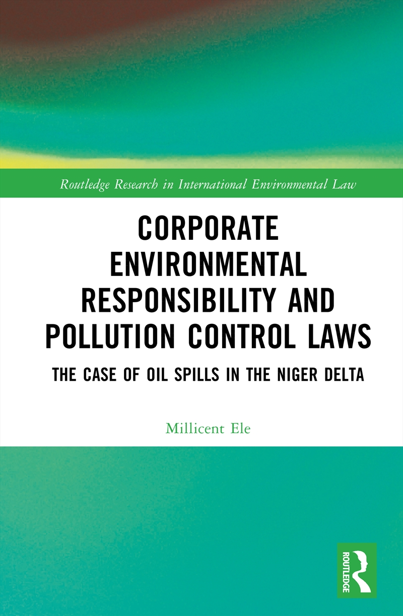 Corporate Environmental Responsibility And Pollution Control Laws The Case Of Oil Spills In The Nige/Product Detail/Law