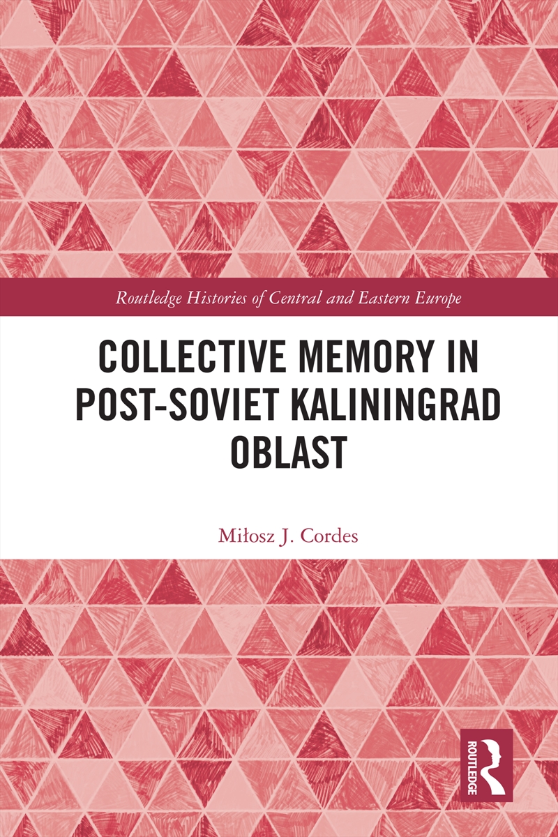 Collective Memory In Post-Soviet Kaliningrad Oblast/Product Detail/History