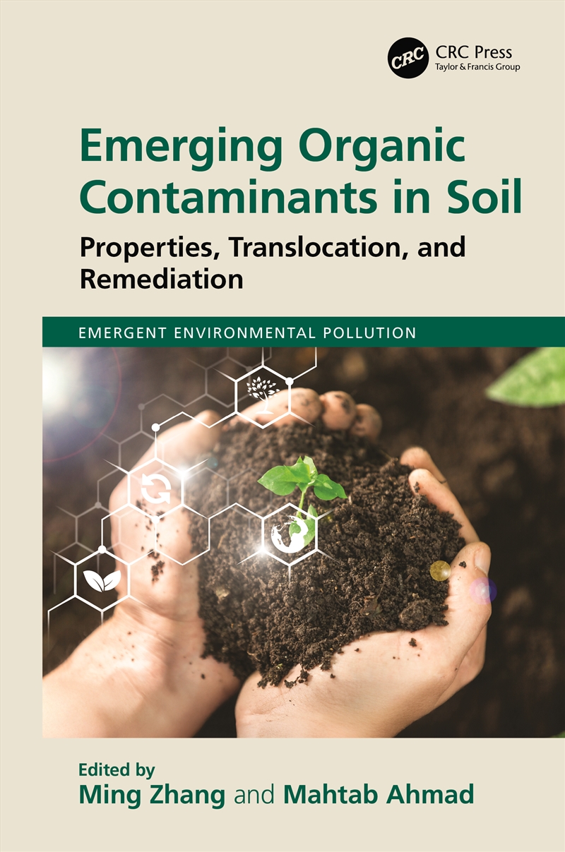 Emerging Organic Contaminants In Soil Properties, Translocation, And Remediation/Product Detail/Technology & Engineering