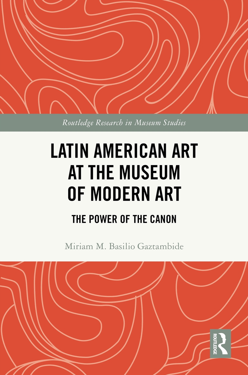 Latin American Art At The Museum Of Modern Art The Power Of The Canon/Product Detail/Art