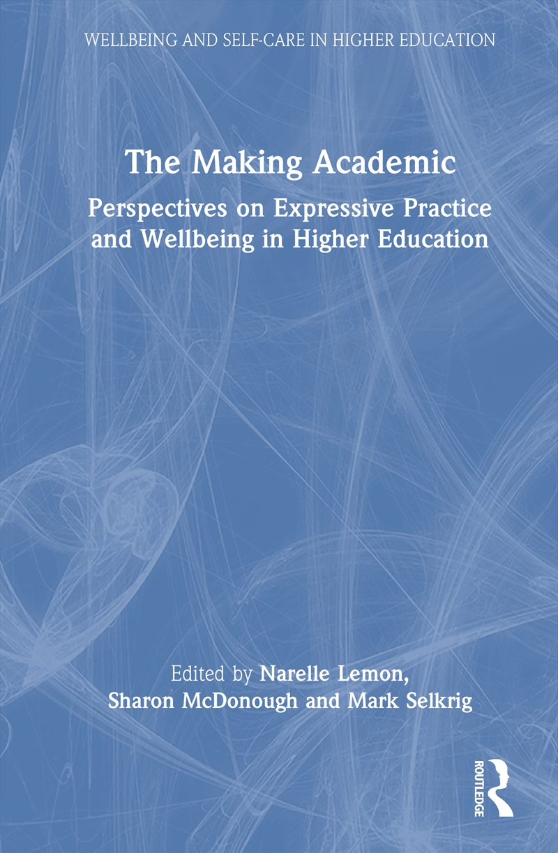 Making Academic Perspectives On Expressive Practice And Wellbeing In Higher Education/Product Detail/Teaching