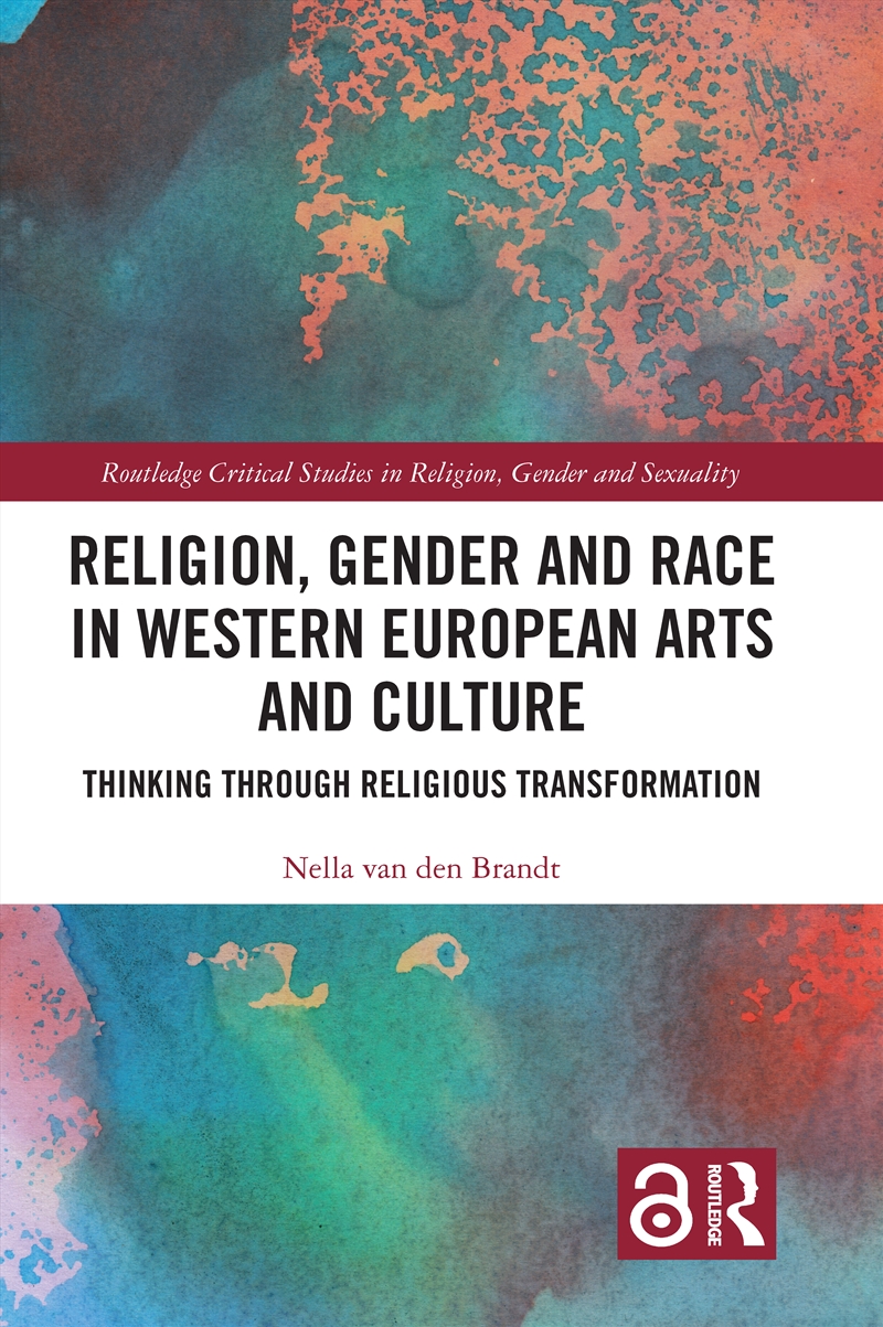 Religion, Gender And Race In Western European Arts And Culture Thinking Through Religious Transforma/Product Detail/Religion & Beliefs