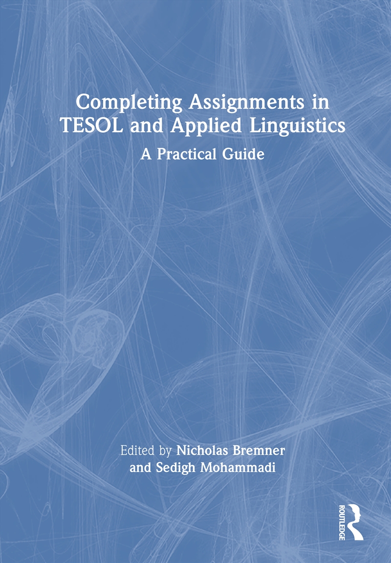 Completing Assignments In Tesol And Applied Linguistics A Practical Guide/Product Detail/Language & Linguistics