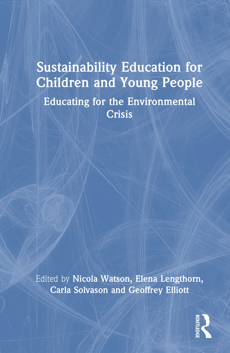 Sustainability Education For Children And Young People Educating For The Environmental Crisis/Product Detail/Teaching