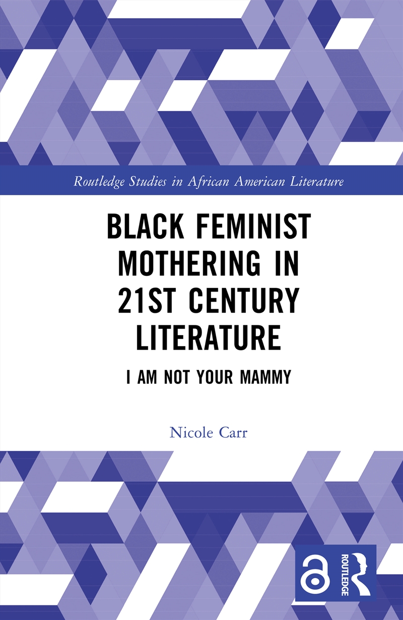 Black Feminist Mothering In 21st Century Literature I Am Not Your Mammy/Product Detail/Literature & Poetry