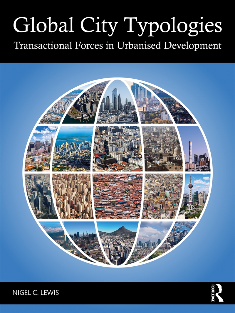 Global City Typologies Transactional Forces In Urbanised Development/Product Detail/Architecture