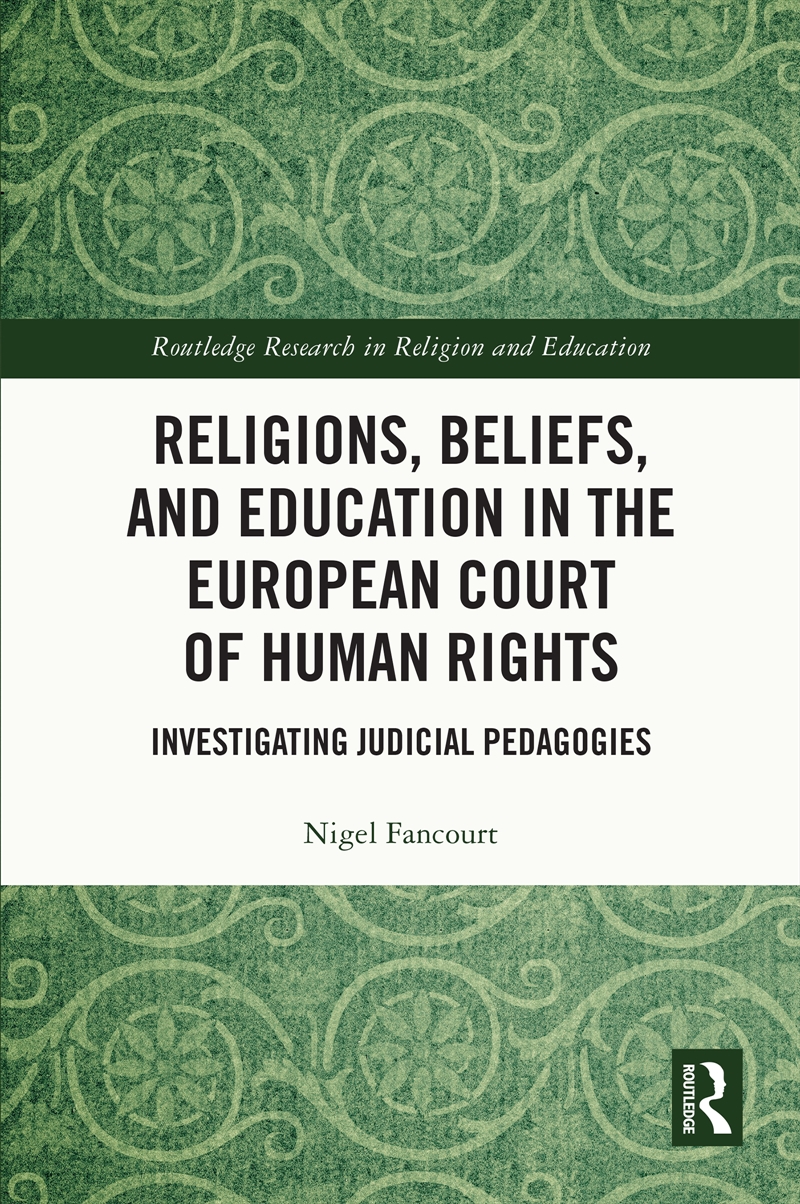 Religions, Beliefs And Education In The European Court Of Human Rights Investigating Judicial Pedago/Product Detail/Teaching